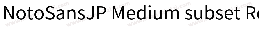 NotoSansJP Medium subset Regular字体转换